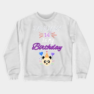 January 14 st is my birthday Crewneck Sweatshirt